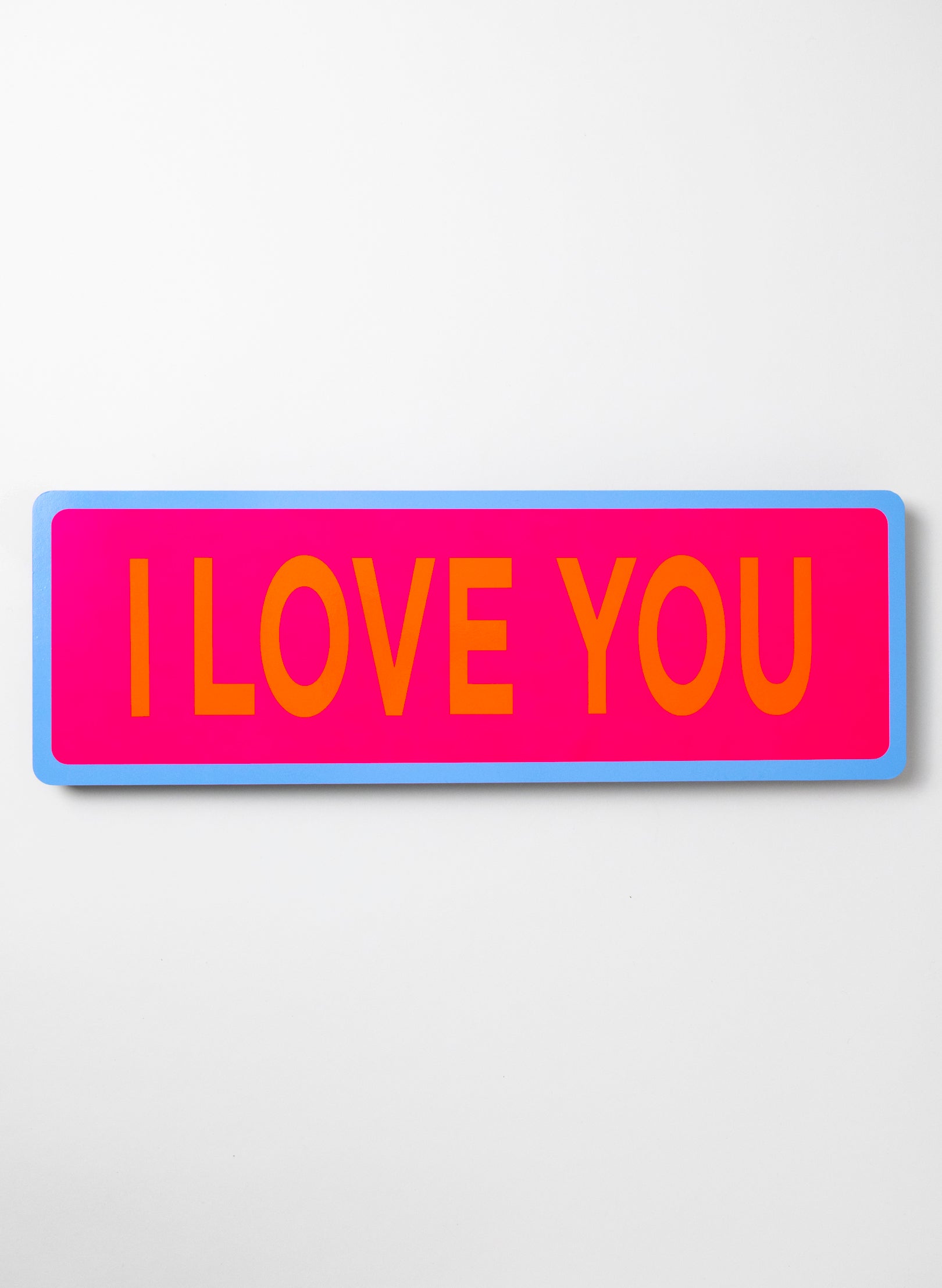 I Love You - Fluro Sign