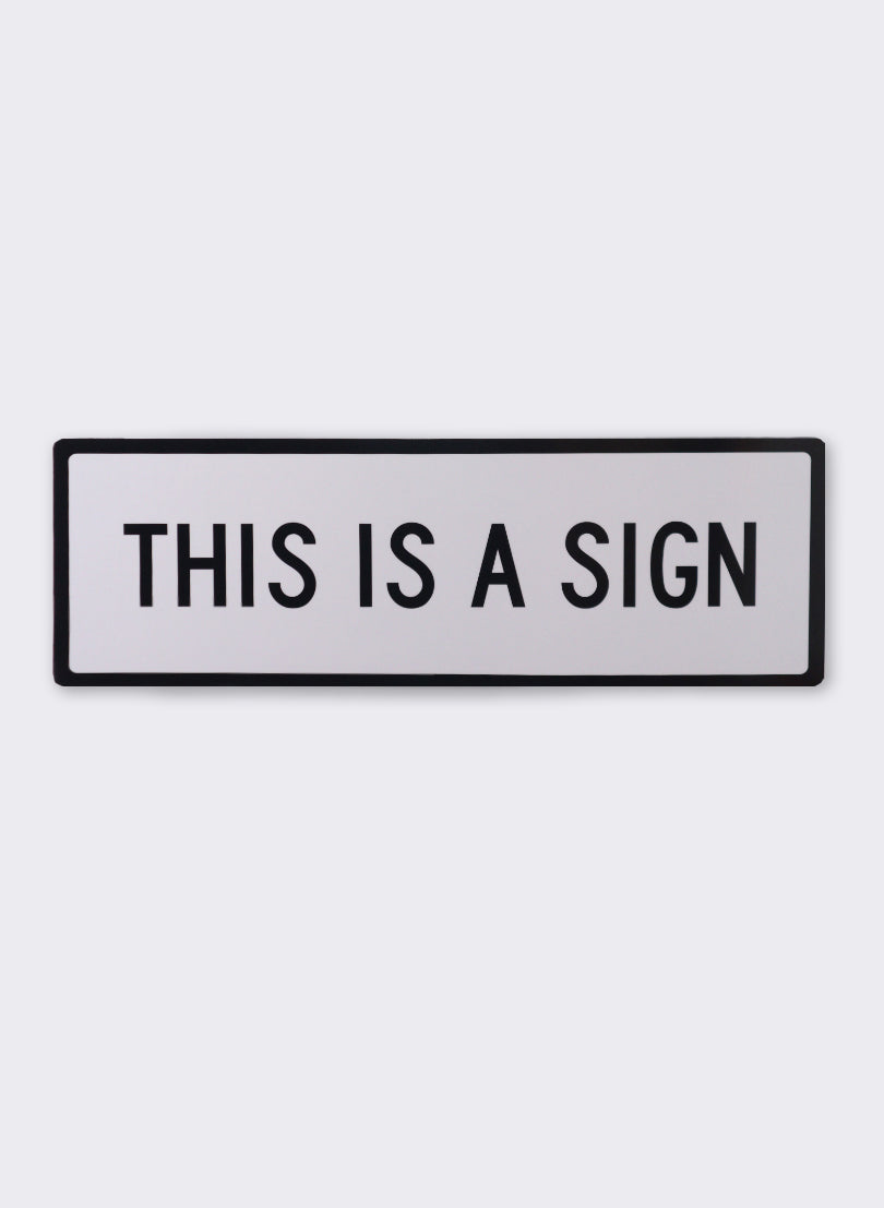 This is a sign - Road Sign Art