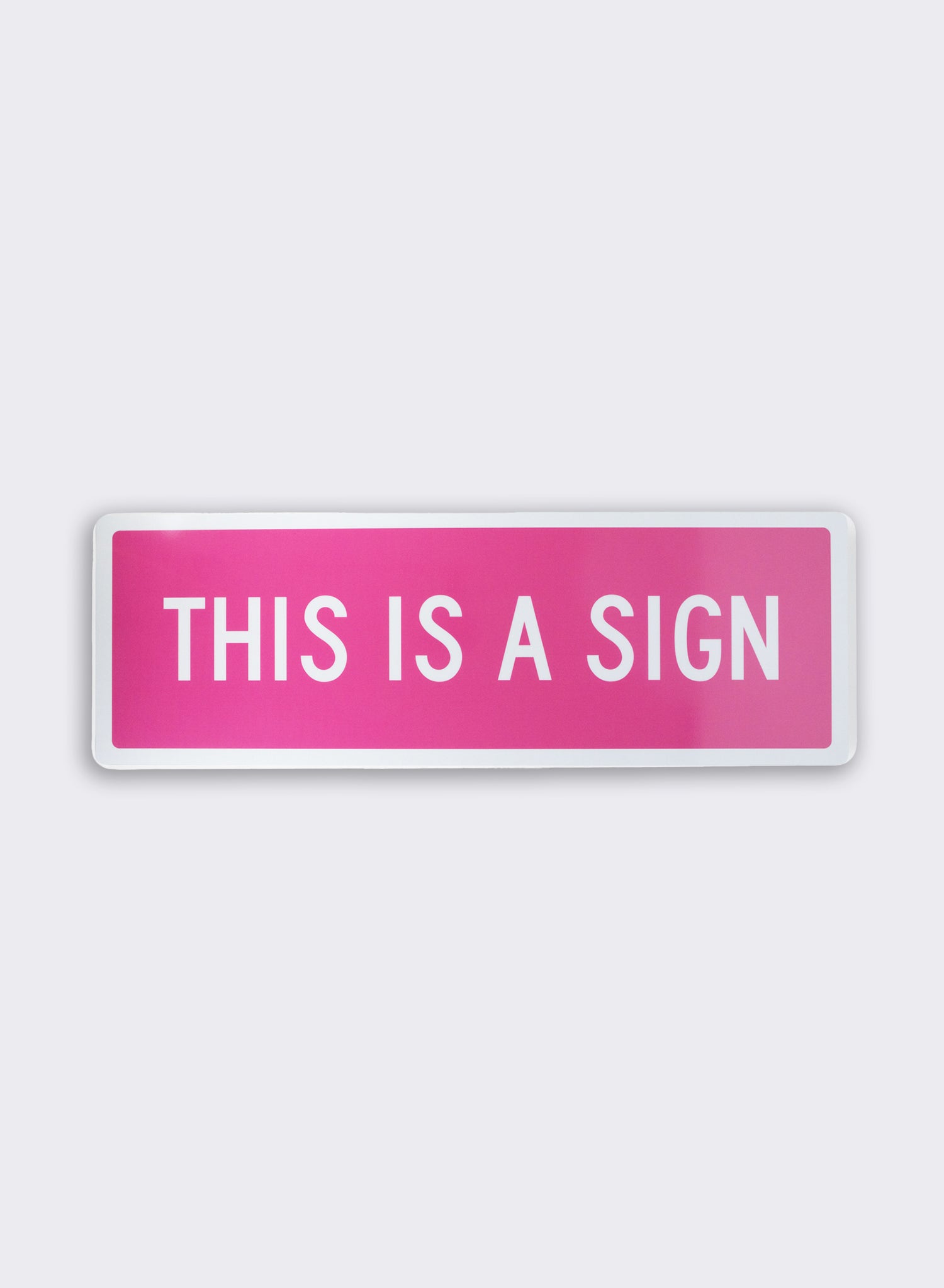 This is a Sign - Pink Large