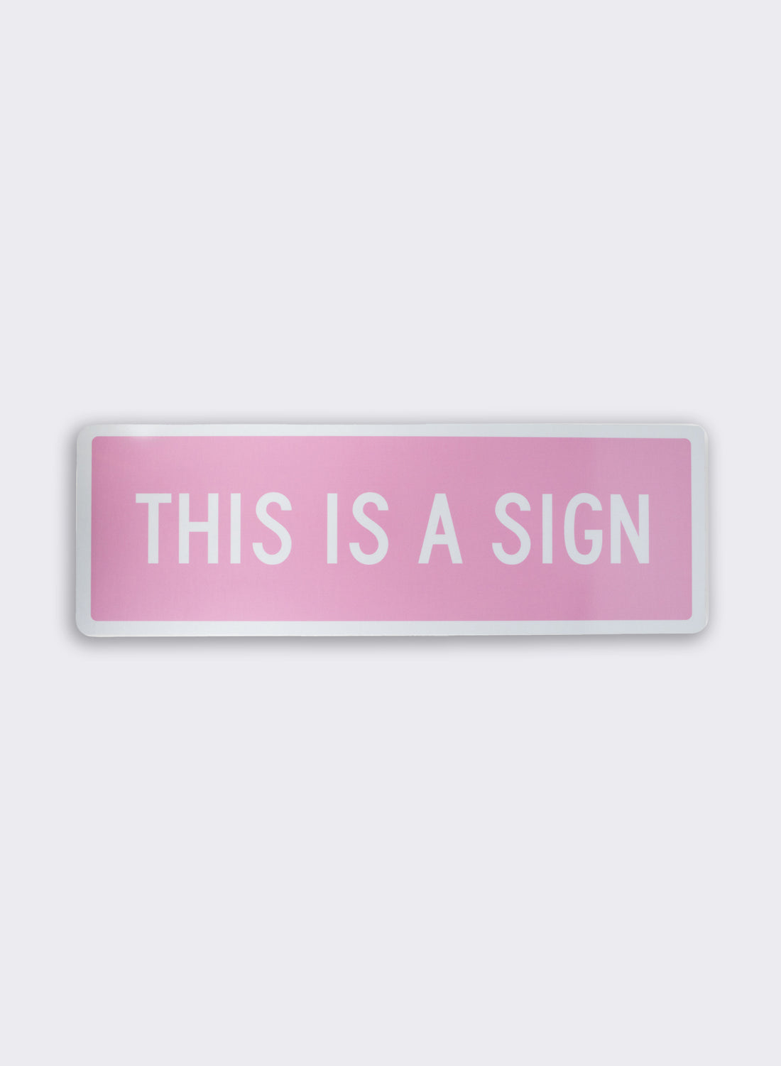 This is a Sign - Light Pink Large