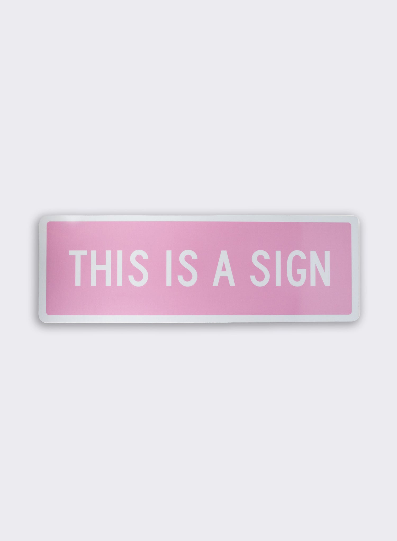 This is a Sign - Light Pink Large