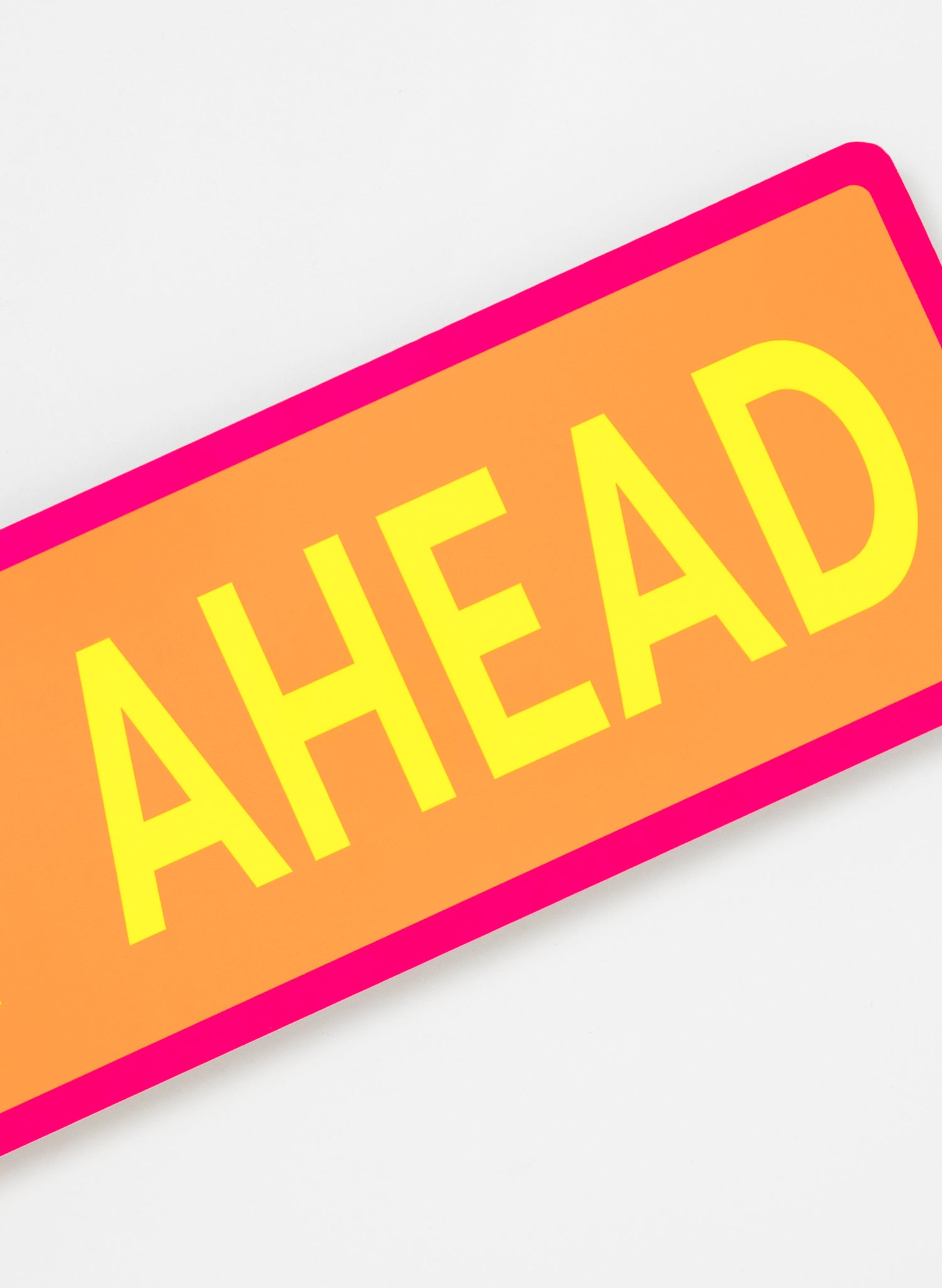 Joy Ahead - Fluro Sign