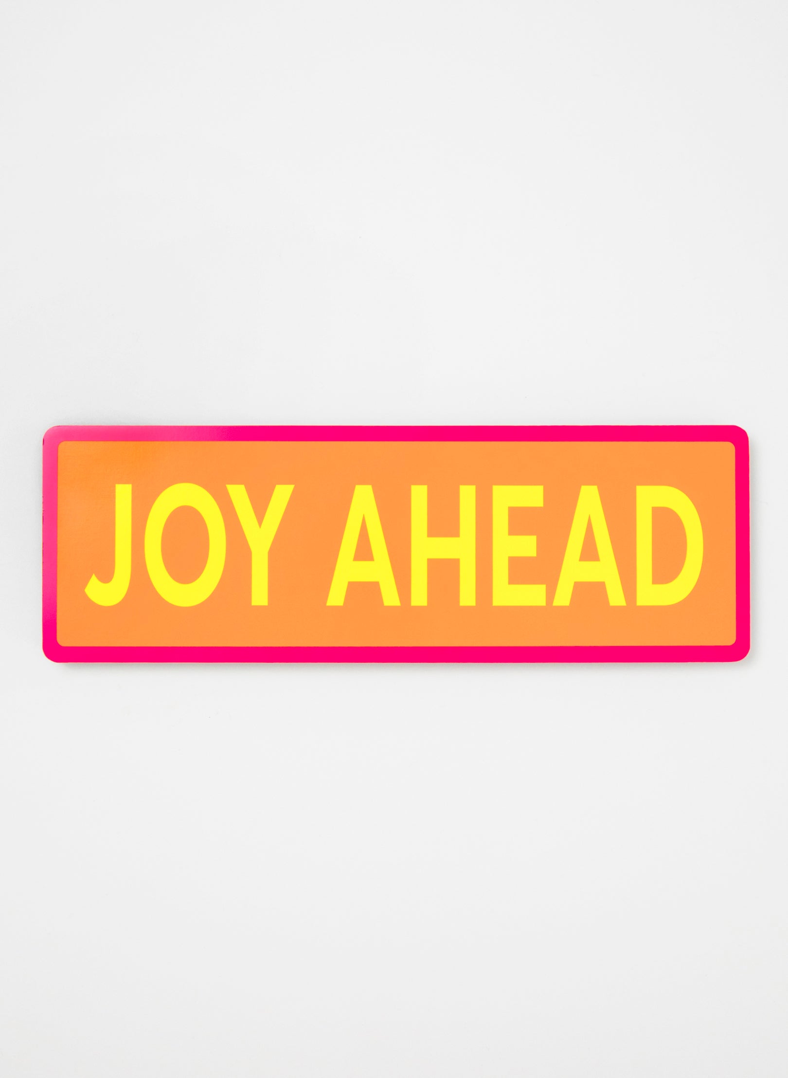 Joy Ahead - Fluro Sign