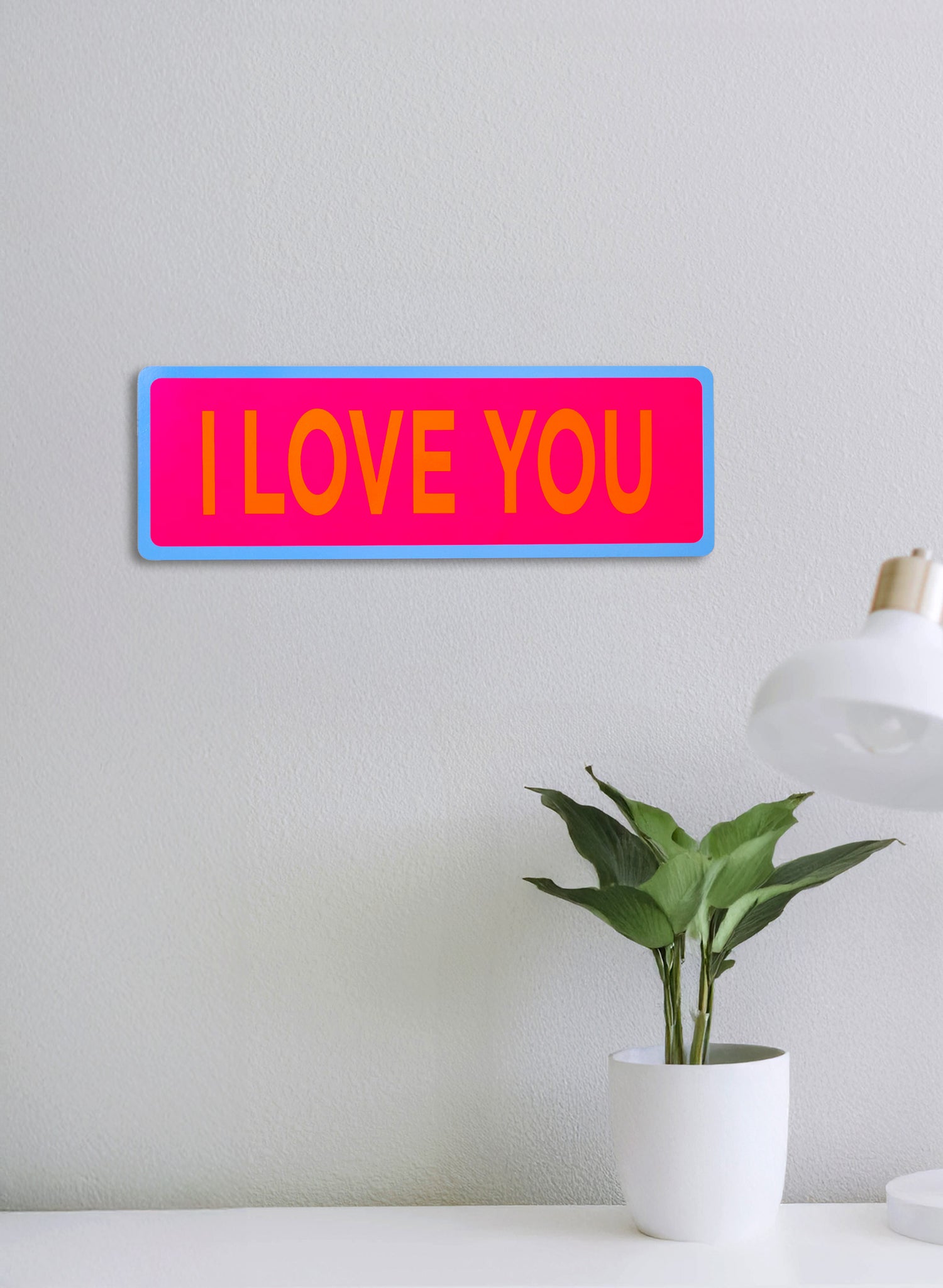 I Love You - Fluro Sign