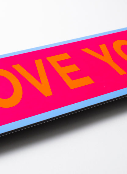 I Love You - Fluro Sign