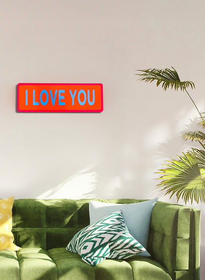 I Love You - Fluro Sign