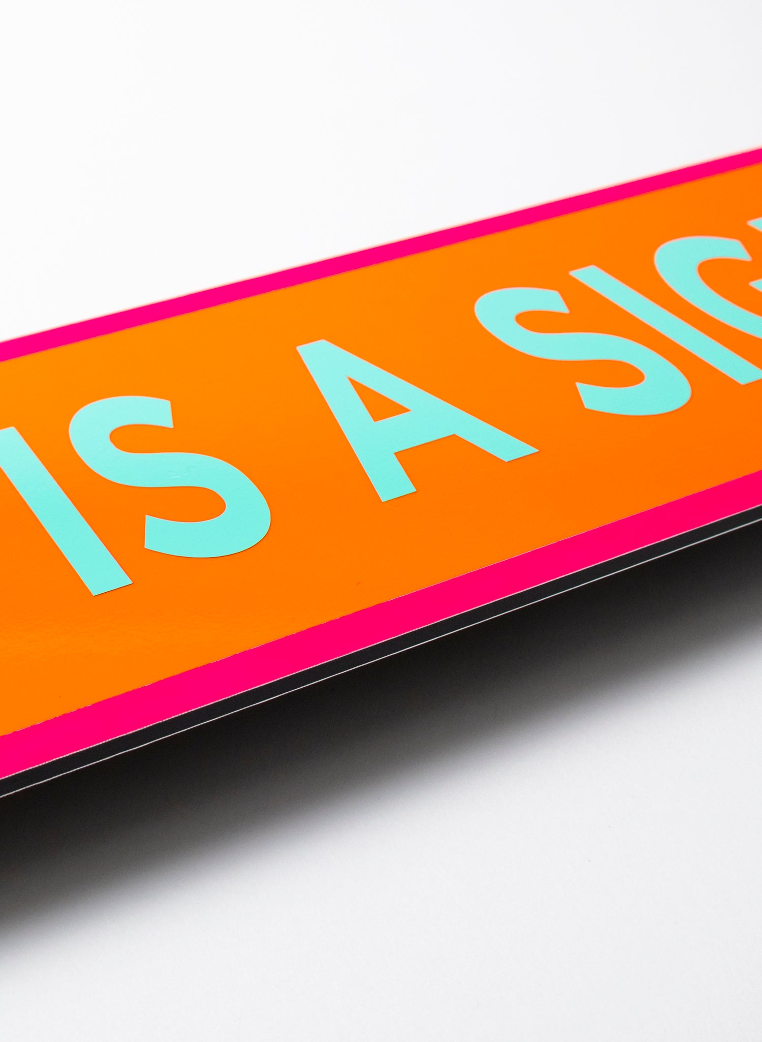 This Is A Sign - Fluro Sign