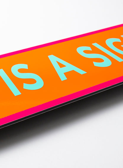 This Is A Sign - Fluro Sign