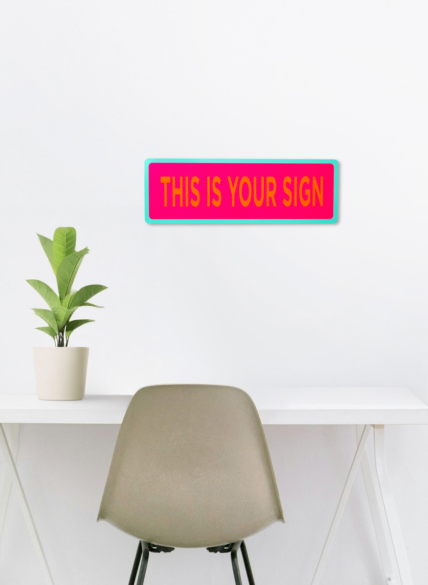 This Is Your Sign - Fluro Sign