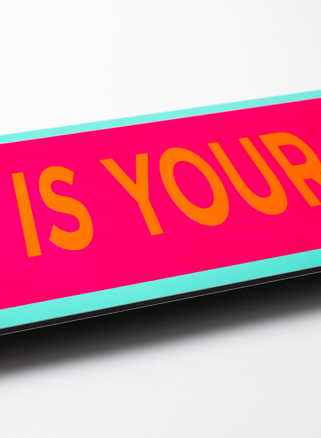 This Is Your Sign - Fluro Sign