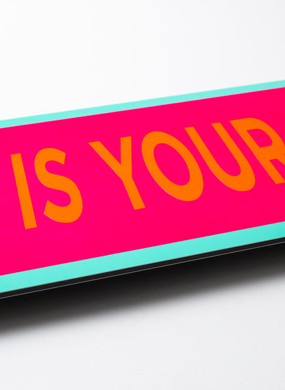 This Is Your Sign - Fluro Sign
