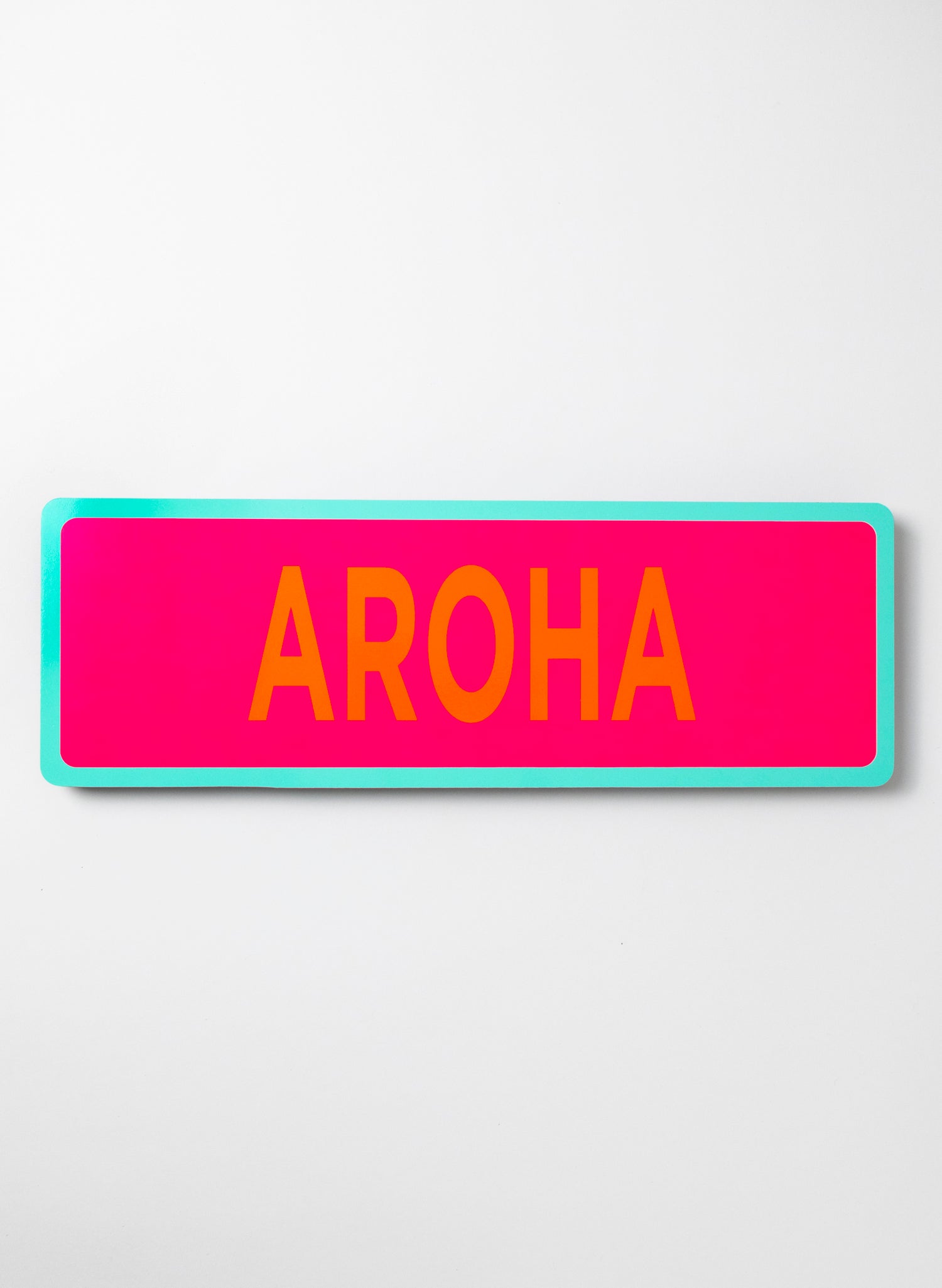 Aroha - Fluro Sign