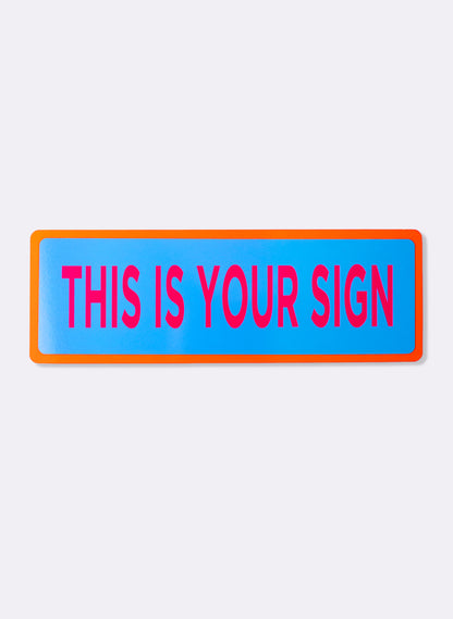 This is your Sign - Fluro Sign