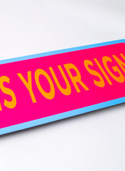 This is Your Sign - Fluro Sign