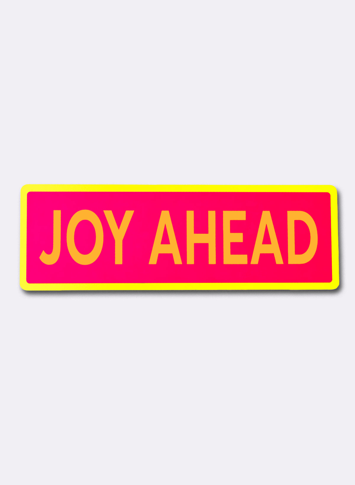 Joy Ahead - Fluro Sign