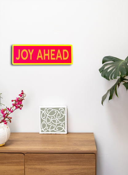 Joy Ahead - Fluro Sign