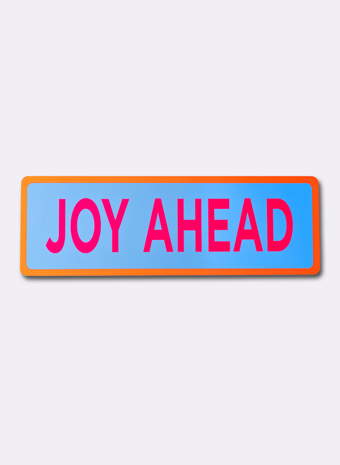 Joy Ahead - Fluro Sign