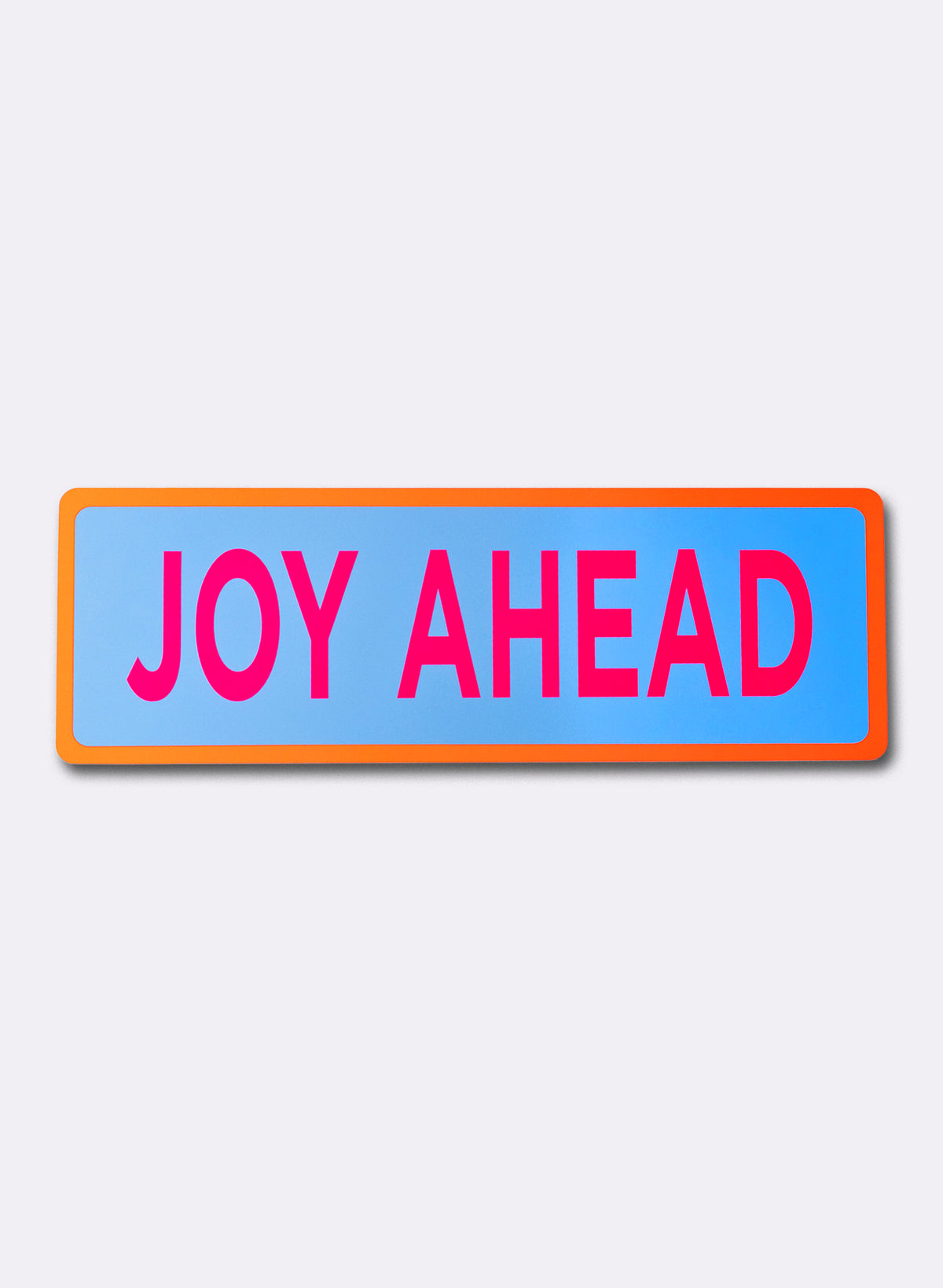 Joy Ahead - Fluro Sign