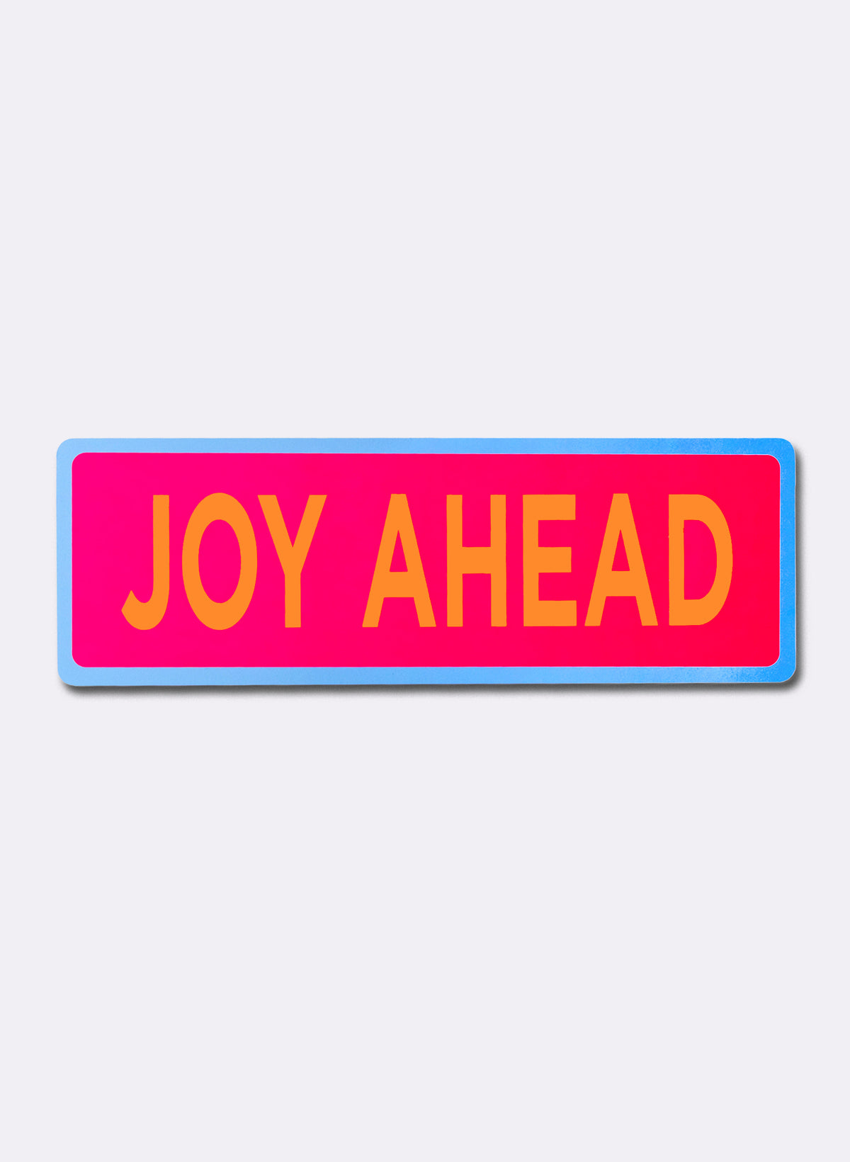 Joy Ahead - Fluro Sign