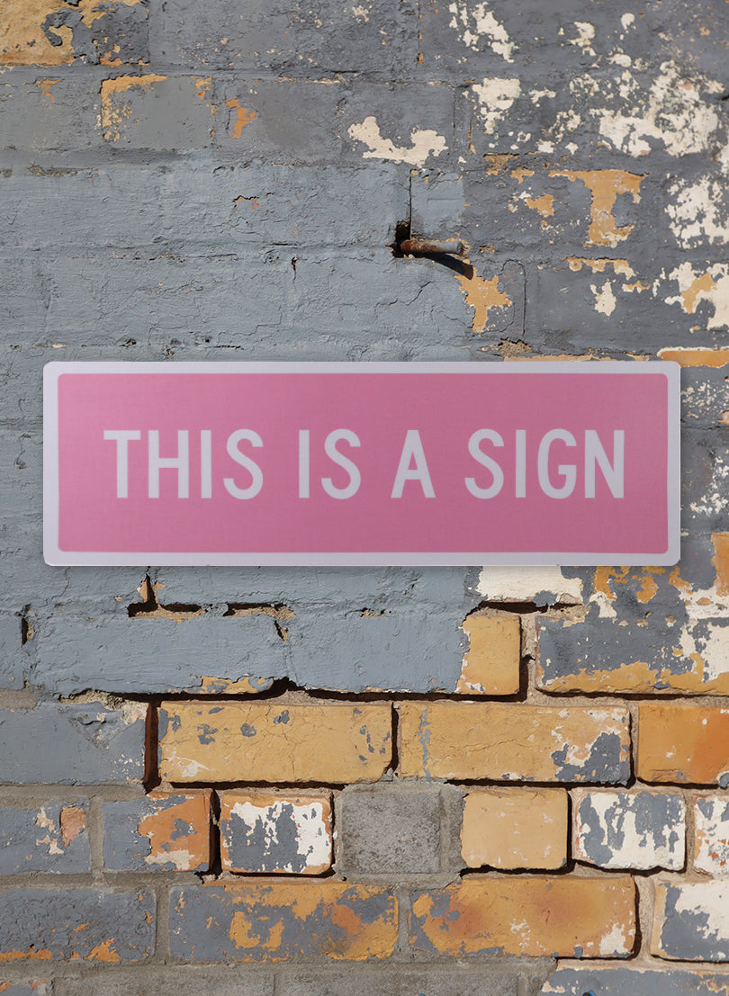 This is a Sign - Light Pink