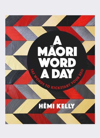 A Māori Word a Day by Hemi Kelly