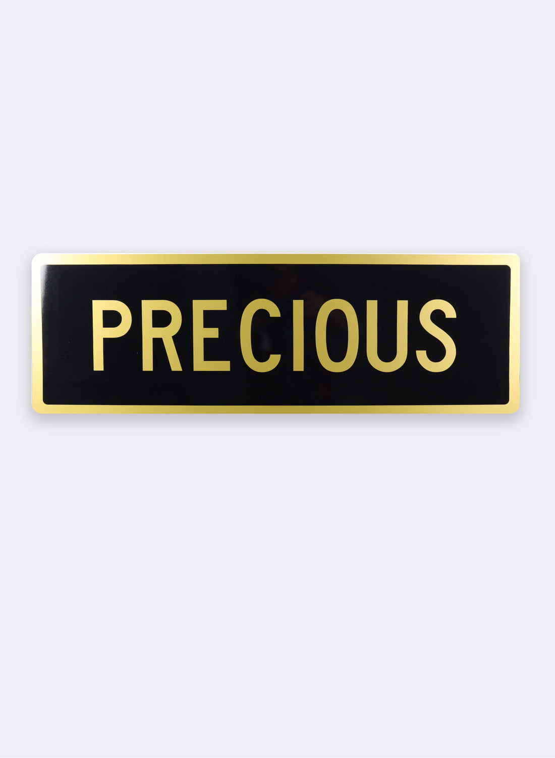 Precious - Road Sign Art